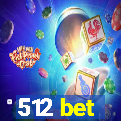 512 bet
